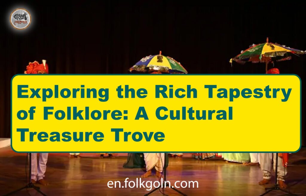 Exploring the Rich Tapestry of Folklore: A Cultural Treasure Trove