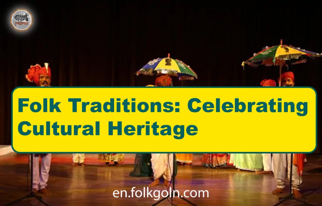 Folk Traditions: Celebrating Cultural Heritage